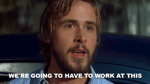 A Man With A Beard Has The Words We 'Re Going To Have To Work At This Above Him GIF