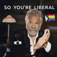 A Man With A Beard Is Clapping With The Words So You 'Re Liberal Above Him GIF