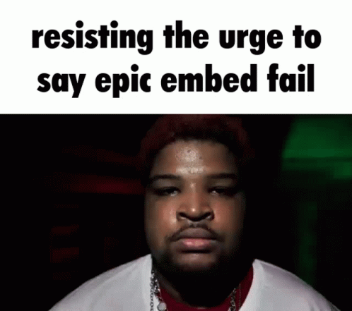 A Man With A Beard Is Making A Funny Face With The Words Resisting The Urge To Say Epic Embedded Fail GIF