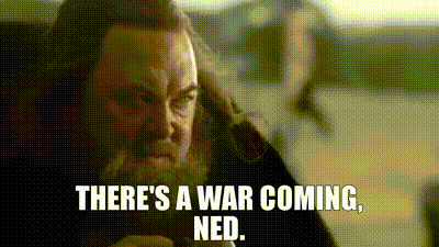 A Man With A Beard Is Saying There 'S A War Coming , Ned . GIF
