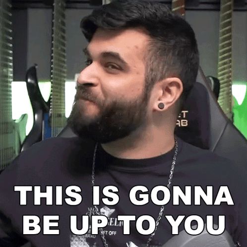 a man with a beard is sitting in a chair and says " this is gonna be up to you "