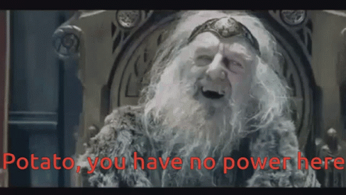 A Man With A Beard Is Sitting On A Throne With The Words Potato You Have No Power Here Written Below Him GIF