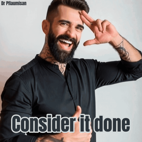 A Man With A Beard Is Smiling And Giving A Thumbs Up With The Words Consider It Done Underneath Him GIF