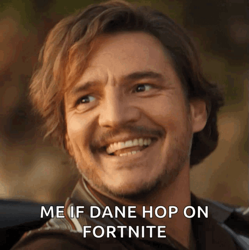 A Man With A Beard Is Smiling With The Words Me If Dane Hop On Fortnite GIF