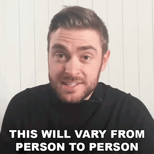 A Man With A Beard Is Smiling With The Words This Will Vary From Person To Person Below Him GIF