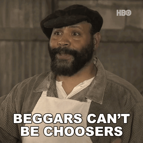 A Man With A Beard Says Beggars Can 'T Be Choicers GIF