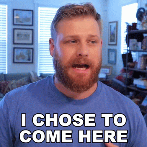 a man with a beard says i chose to come here