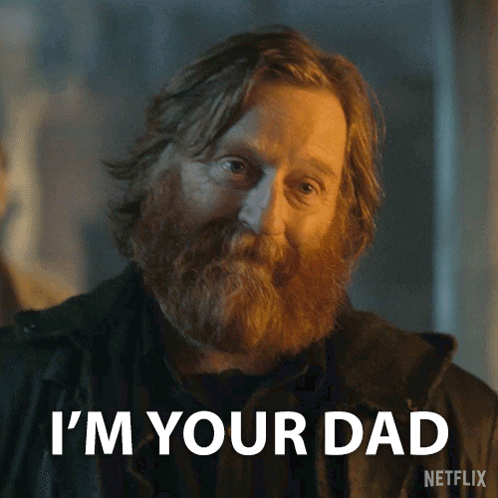 A Man With A Beard Says I 'M Your Dad On Netflix GIF