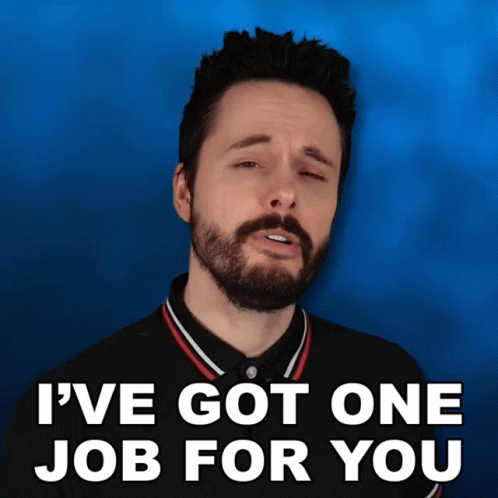 A Man With A Beard Says I 'Ve Got One Job For You On A Blue Background GIF