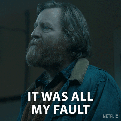 A Man With A Beard Says It Was All My Fault On A Netflix Poster GIF