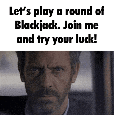 A Man With A Beard Says Let 'S Play A Round Of Blackjack. Join Me And Try Your Luck GIF