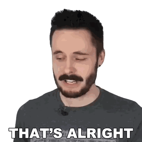 a man with a beard says that 's alright in front of a white background
