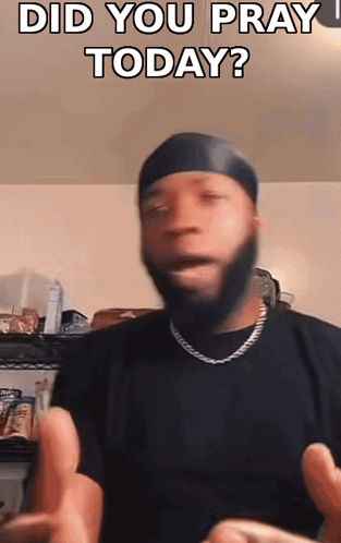 A Man With A Beard Wearing A Headband And A Chain Says " Did You Pray Today " GIF