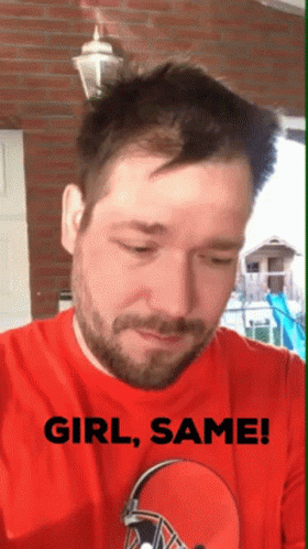 A Man With A Beard Wearing A Red Shirt That Says " Girl Same " GIF