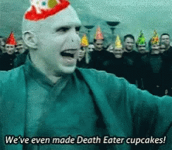 A Man With A Birthday Hat On His Head Says " We 'Ve Even Made Death Eater Cupcakes " GIF