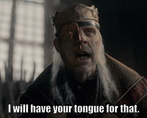 A Man With A Crown On His Head Is Saying I Will Have Your Tongue For That GIF