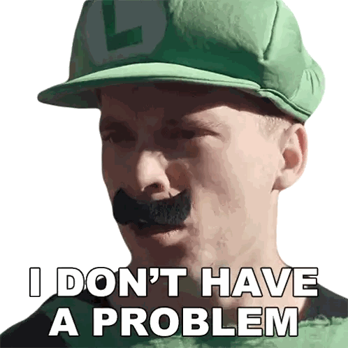 a man with a green hat and mustache is saying i don 't have a problem