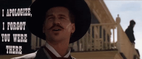 A Man With A Hat And A Mustache Says " I Apologize I Forgot You Were There " GIF