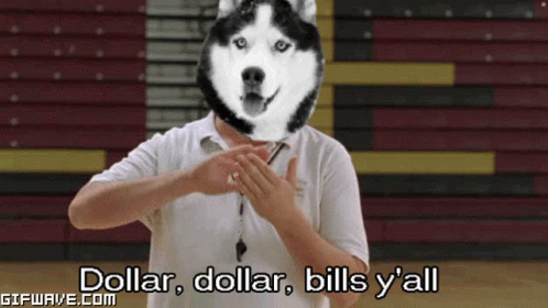 A Man With A Husky Dog On His Head Says Dollar Dollar Bills Y'all GIF