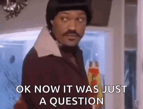 A Man With A Mustache Is Holding A Lava Lamp And Says `` Ok Now It Was Just A Question '' GIF