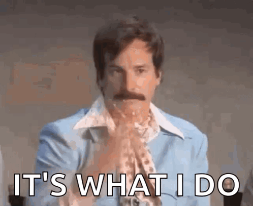 A Man With A Mustache Is Holding His Hands Together And Saying It 'S What I Do GIF