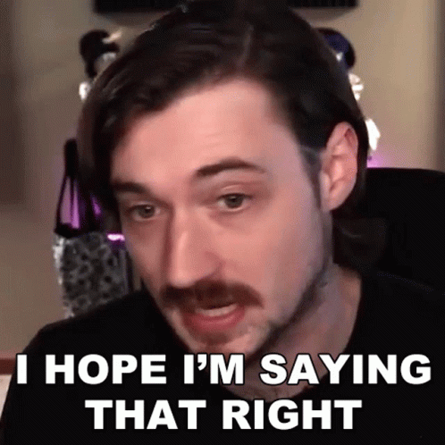 A Man With A Mustache Is Making A Funny Face And Saying `` I Hope I 'M Saying That Right '' GIF