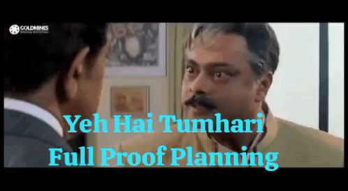 A Man With A Mustache Is Talking To Another Man With The Words Yeh Hai Tumhari Full Proof Planning GIF