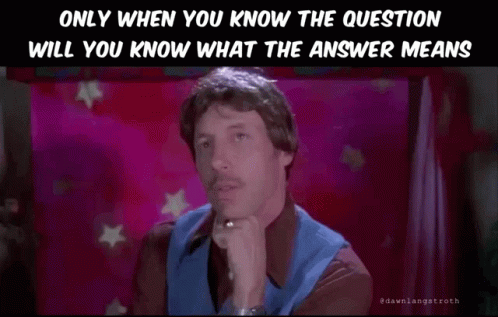 A Man With A Mustache Is Thinking With The Words Only When You Know The Question Will You Know What The Answer Means GIF