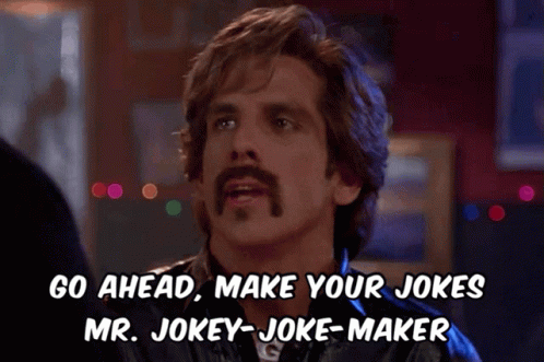 Man With Mustache Saying Go Ahead Make Your Jokes Mr Jokey-Joke-Maker GIF