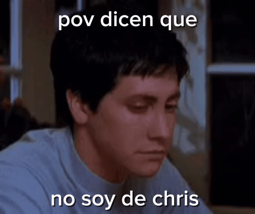 A Man With A Sad Look On His Face And The Words " Pov Dicen Que No Soy De Chris " GIF