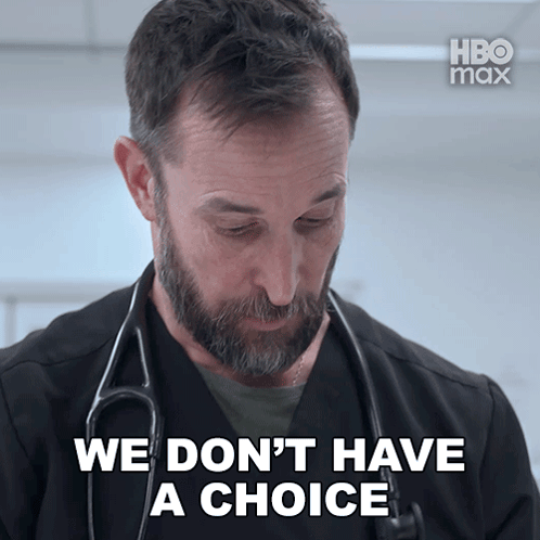 Man With Stethoscope Saying We Don't Have A Choice GIF