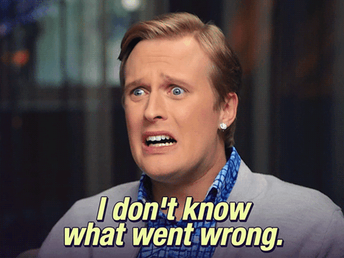 A Man With A Surprised Look On His Face And The Words I Don T Know What Went Wrong GIF