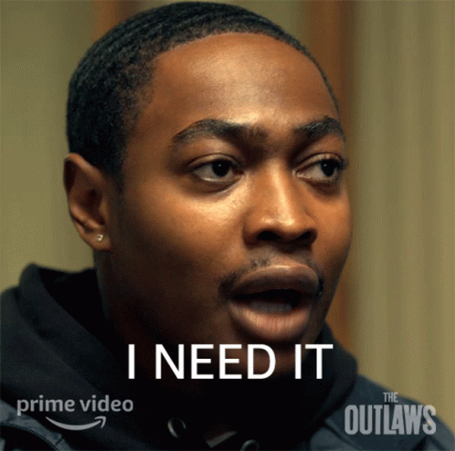 A Man With A Surprised Look On His Face And The Words " I Need It " Above Him GIF
