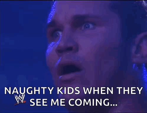 A Man With A Surprised Look On His Face Says Naughty Kids When They See Me Coming .. GIF