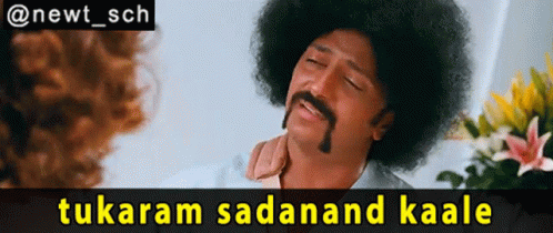 A Man With An Afro And A Mustache Is Talking To A Woman And The Caption Says Tukaram Sadanand Kaale GIF