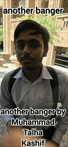 A Man With Another Banger By Muhammad Talha Kashif Written Above Him GIF