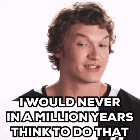 A Man With Curly Hair Says I Would Never In A Million Years Think To Do That GIF