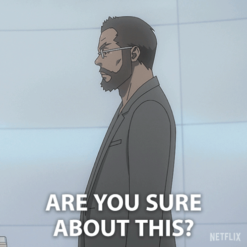 A Man With Glasses And A Beard Is Asking If You Are Sure About This GIF