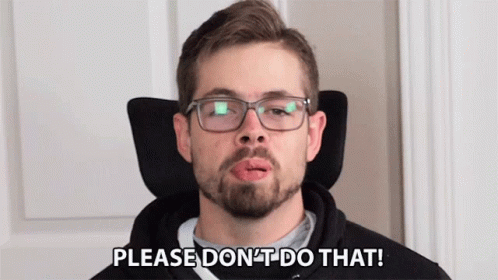 a man with glasses and a beard says please don t do that