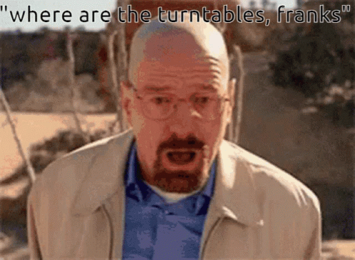 A Man With Glasses And A Beard Says " Where Are The Turntables, Franks " GIF