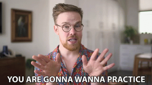 A Man With Glasses And A Beard Says " You Are Gonna Wanna Practice " GIF