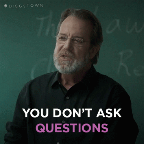 A Man With Glasses And A Beard Says You Don T Ask Questions GIF