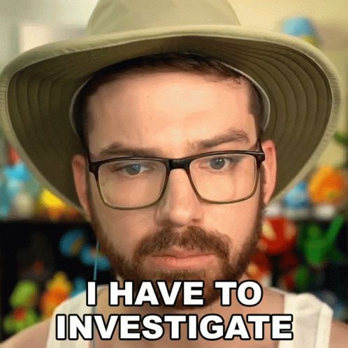 A Man With Glasses And A Hat Says " I Have To Investigate " GIF