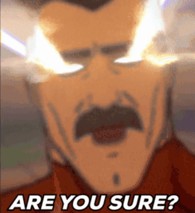 A Man With Glasses And A Mustache Is Asking Are You Sure GIF