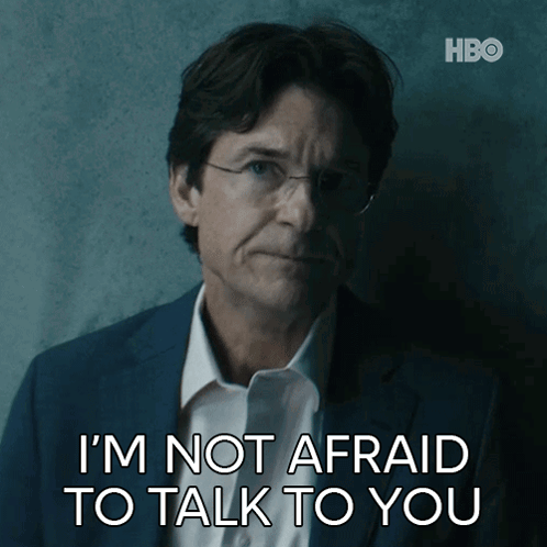A Man With Glasses And A Suit Says I 'M Not Afraid To Talk To You GIF