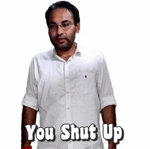 A Man With Glasses And A White Shirt Says You Shut Up GIF