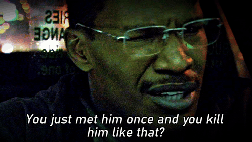 A Man With Glasses Is Asking If He Just Met Him Once And You Kill Him Like That GIF