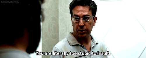 A Man With Glasses Is Talking To Another Man And Says You Are Literally Too Stupid To Insult GIF
