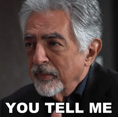 A Man With Gray Hair And A Beard Has The Words You Tell Me Below Him GIF