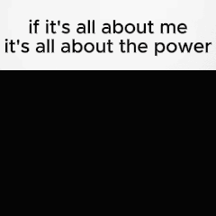 a man with his arms crossed and the words if it 's all about me it 's all about the power behind him